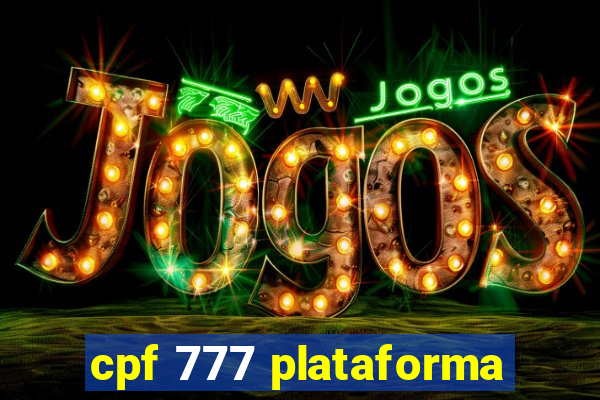 cpf 777 plataforma